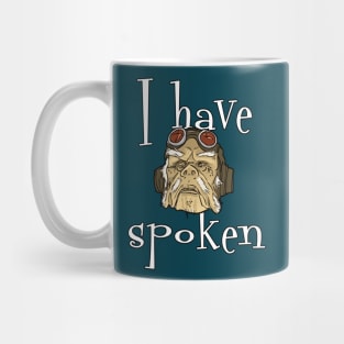 I have spoken - trendy text Mug